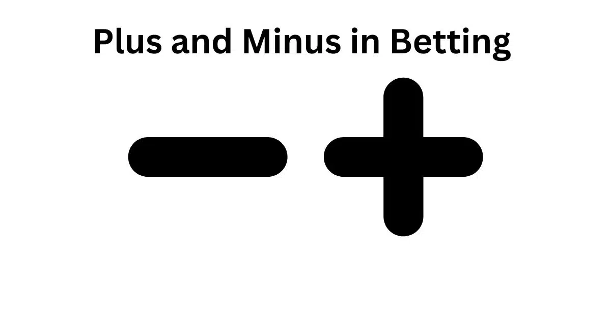 plus and minus in betting